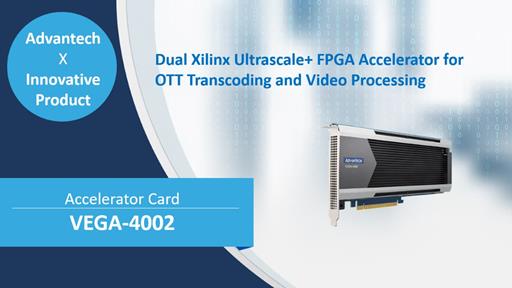 Dual Xilinx Ultrascale+ FPGA Accelerator for OTT Transcoding and Video Processing